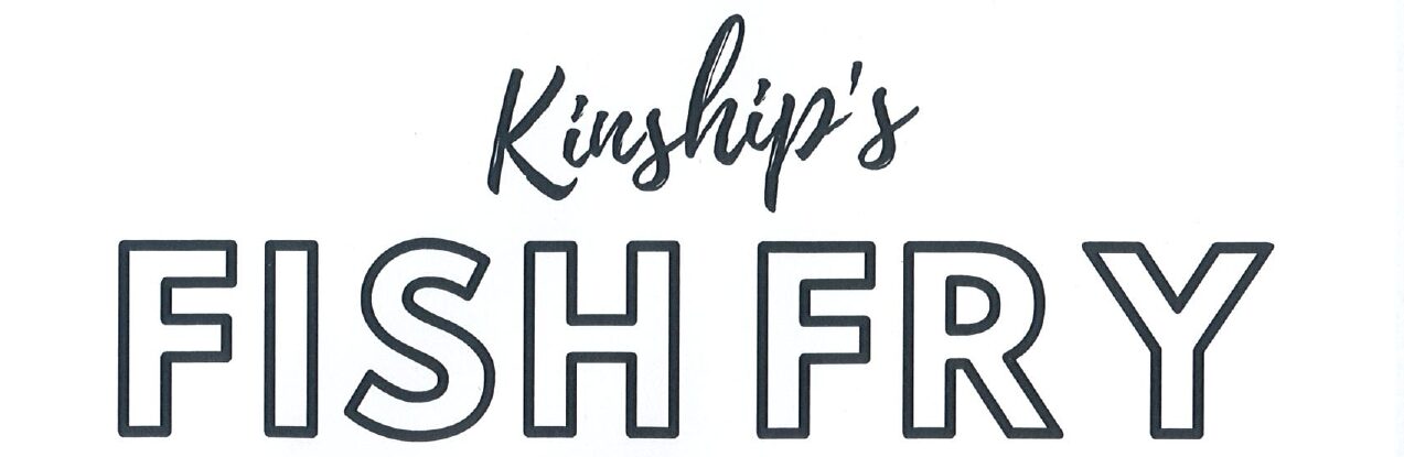 Kinship's Fish Fry